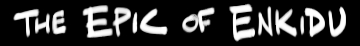 Epic of Enkidu